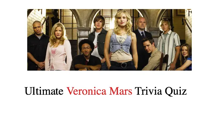 Ultimate Veronica Mars Trivia Quiz