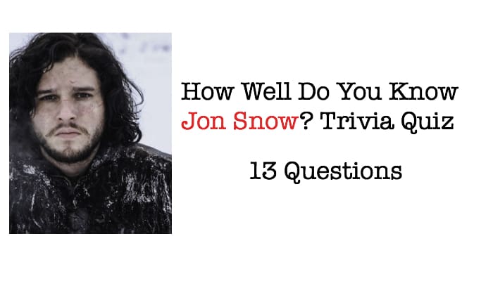 How Well Do You Know Jon Snow Trivia Quiz Nsf Music Magazine