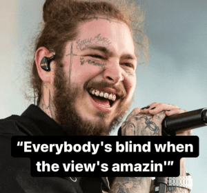 80 Significant Post Malone Quotes - NSF News and Magazine