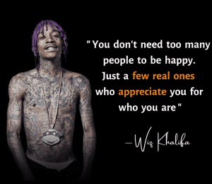 90 Significant Wiz Khalifa Quotes - NSF - Magazine